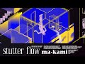 Ma Kami Stutter Flow Official Visualiser