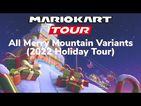Mario Kart Tour: All Merry Mountain Variants (2022 Holiday Tour)