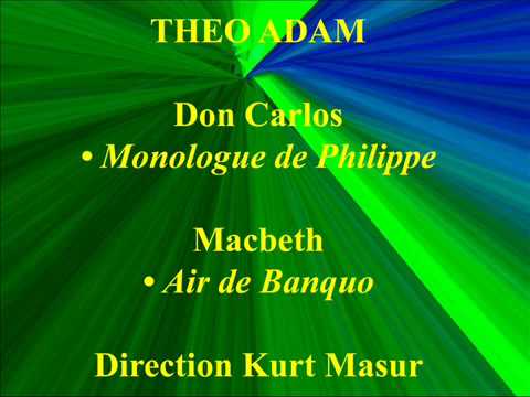 Theo Adam    Don Carlos Monologue de Philippe   Macbeth Air de Banquo