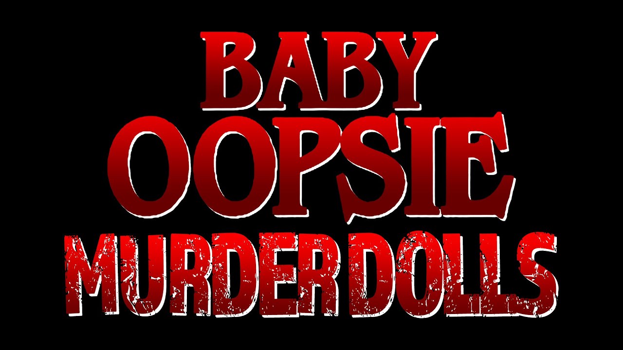 BABY OOPSIE: MURDER DOLLS (2022) - Official Trailer | Full Moon