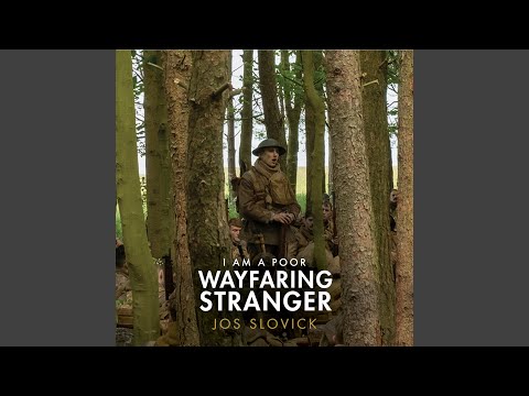 I Am a Poor Wayfaring Stranger (from "1917")