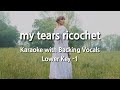 my tears ricochet (Lower Key -1) Karaoke with Backing Vocals