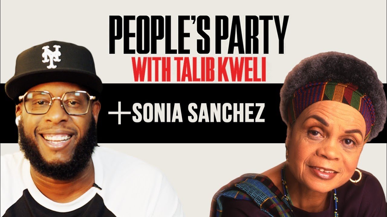 Talib Kweli & Sonia Sanchez On The Black Arts Movement, Amiri Baraka, Hip Hop | People's Party Full