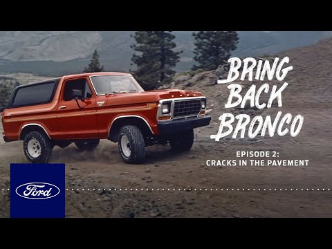 Bring Back Bronco Podcast: Episode 2 – Cracks in the Pavement – 1967 to 1978 | Ford