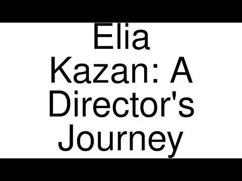 How to Pronounce correctly Elia Kazan: A Director's Journey (Movie)