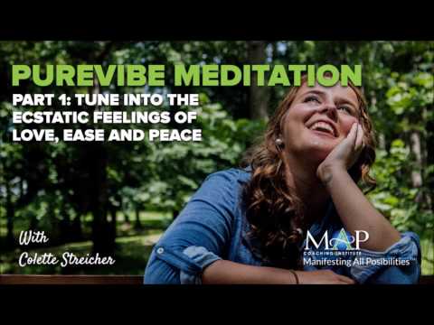 PureVibe Meditation Part 1: Tune into the ecstatic feelings of Love, Ease and Peace
