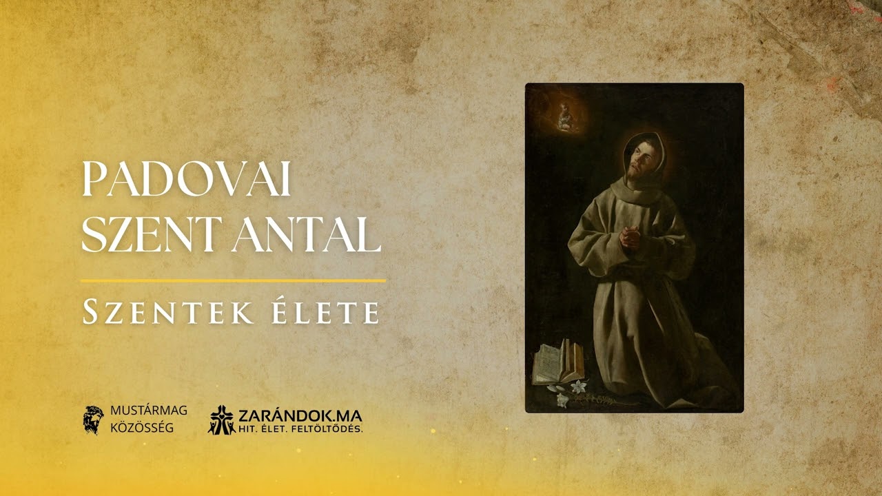 Padovai Szent Antal: A szó erejével térítő csodatevő – Szentek élete