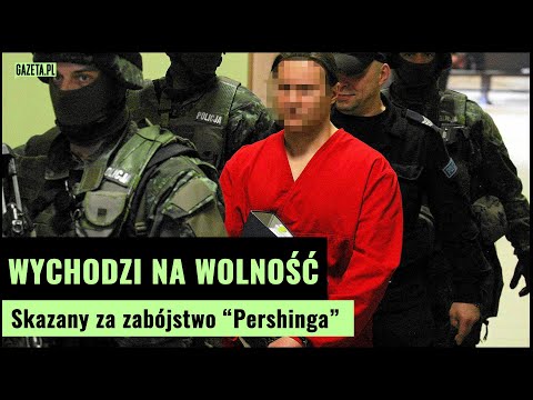 Został skazany za zabójstwo “Pershinga”. Teraz wychodzi na wolność  | Gazeta.pl