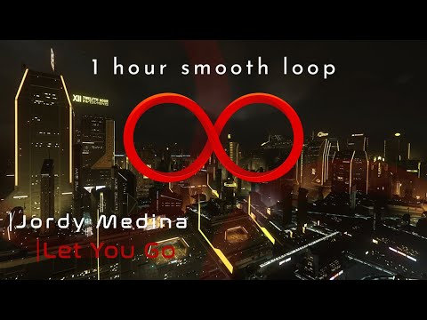 Jordy Medina - Let You Go |1h w/ Smooth Loop|