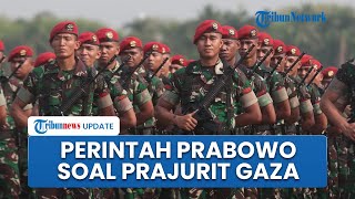 Panglima Ungkap Perintah Prabowo soal Pengiriman Personel TNI ke Gaza, Dipimpin Jenderal Bintang 3