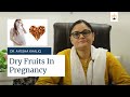 Can I Eat Dry Fruits in Pregnancy? | Benefits of Dry Fruits in Pregnancy