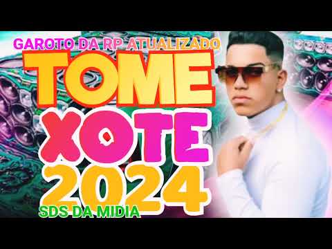 GAROTO DA RP . REPERTÓRIO ATUALIZADO 2024 TOME XOTE.