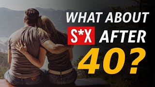 Best Way to Stay Sexually Active after 40? | Better sex after 45 years of age | Sex after 45 age
