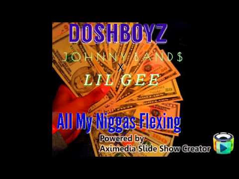 DoshBoyz LilG x JohnnyBand$ - All My Nig**s Flexin