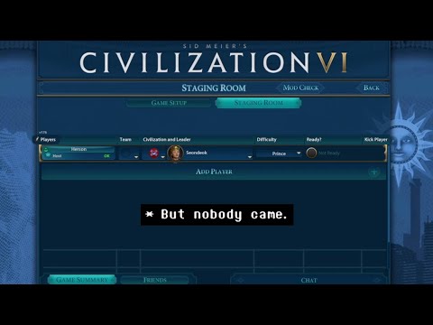 Nobody Wants to Play Civ With Me Anymore.