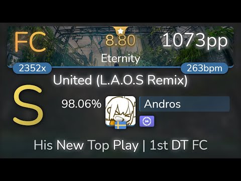 Andros | Our Stolen Theory - United (L.A.O.S Remix) [Eternity] 1st +DT FC 98.06% {1073pp FC} - osu!