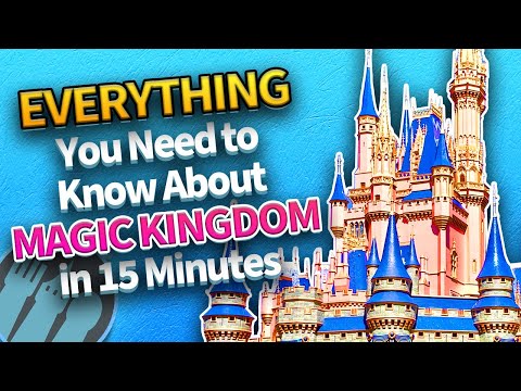 Everything You Need to Know About Magic Kingdom in 15 Minutes