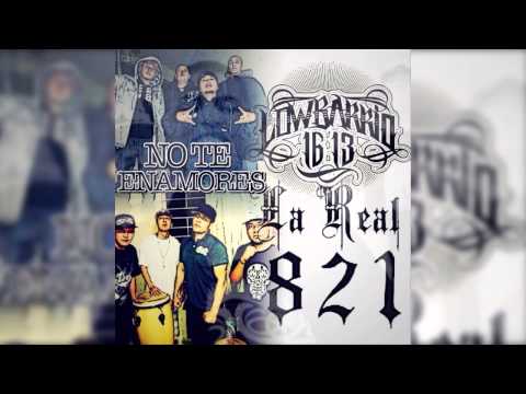 La Real 821 Ft Low Barrio 1613 - NO TE ENAMORES
