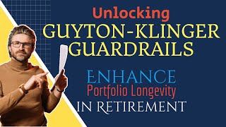 Retire with Confidence: Unlocking Guyton-Klinger Guardrails For Retirement Spending