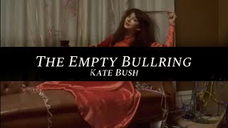 the empty bullring - kate bush tradução/legendado