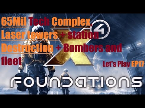 X4 Foundations Let's Play P17 | Advanced tech station build, laser towers station destruction fleets
