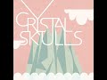 CRYSTAL SKULLS - No Room For Change