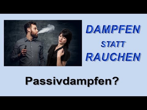 Dampfen statt Rauchen Teil 5 - Passivdampfen?