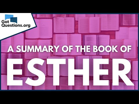A Summary of the Book of Esther  |  GotQuestions.org
