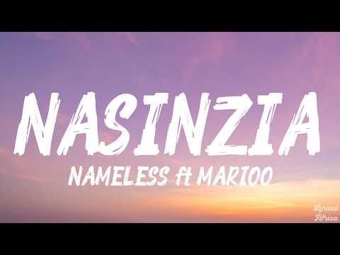 Nameless - NASINZIA(lyrics) ft Marioo