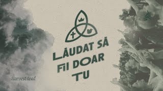Lăudat Să Fii Doar Tu | Live | Harvest Arad