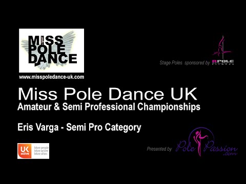 Miss Pole Dance UK 2016 - Eris Varga Semi-Pro Student Championships