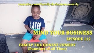 MIND YOUR BUSINESS (Family The Honest Comedy) (Episode 112)