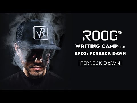 ROOG'S WRITING CAMP(-ing) | EP03: Ferreck Dawn