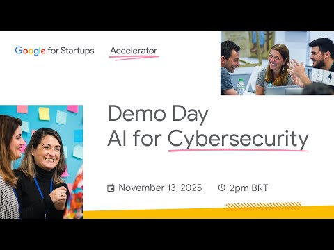 Google for Startups Accelerator: AI for Cybersecurity - Demo Day 2025