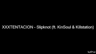 [Lyrics] XXXTENTACION - Slipknot (ft. Kin$oul &amp; Killstation)