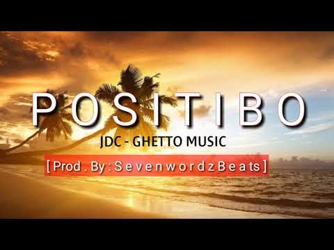 JDC ng GHETTOMUSIC - POSITIBO [Prod.By:SevenwordzBeats]