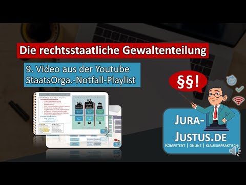 Rechtsstaatliche Gewaltenteilung in der KLAUSUR:  9. Video Staatsorga.-Notfall-Playlist