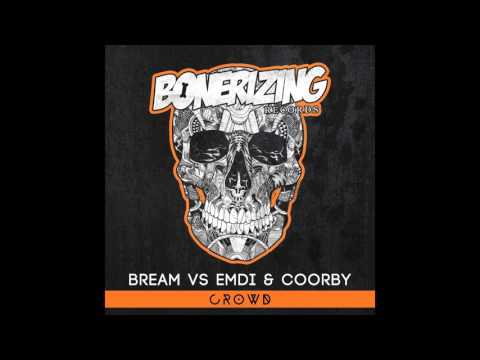 Bream vs Emdi & Coorby - Crowd [Bonerizing Records]
