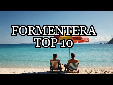 Top 10 Things To Do In Formentera, Spain - Formentera Travel Guide 2024