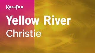 Yellow River - Christie | Karaoke Version | KaraFun