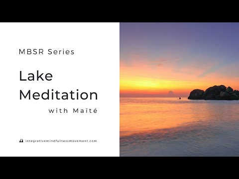 MBSR Guided Practice: The Lake Meditation of Jon Kabat-Zinn - Maïté
