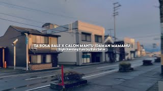Download lagu DJ Tabola Bale X Calon Mantu Idaman Style Kondang Kane Raha Sofan Gk Trending Tiktok  mp3