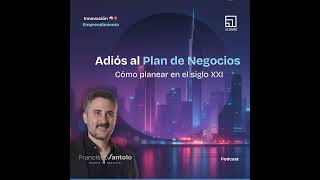 Adios al Plan de Negocio. Por que planificar como en el Siglo XX es una trampa en el Siglo XXI
