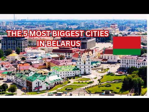 THE 5 MOST LARGEST CITIES IN BELARUS-Turn Right Channel