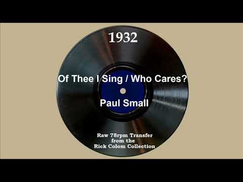 1932 Paul Small - Of Thee I Sing / Who Cares?
