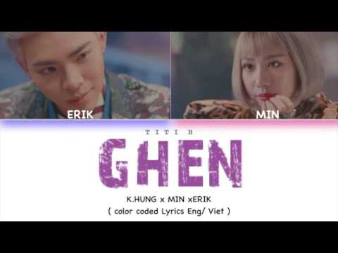GHEN  | KHẮC HƯNG x MIN x ERIK  (Color Coded Lyrics Eng/Viet)