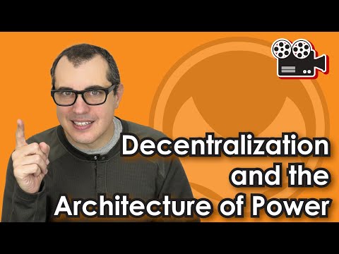 Decentralization and the Architecture of Power Video