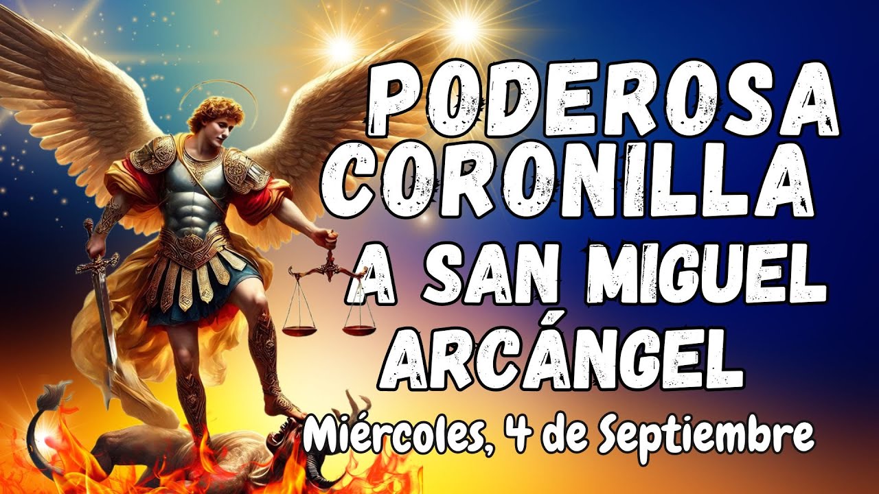 ⚔️🛡PODEROSA CORONILLA CONTRA TODO MAL A ⚖️SAN MIGUEL ARCÁNGEL. MIÉRCOLES, 04 SEPTIEMBRE. #coronilla