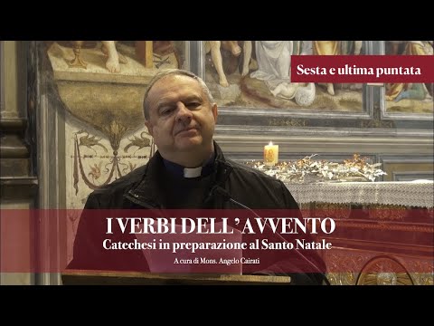 I verbi dell’Avvento – Catechesi di Mons. Angelo Cairati