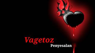 Download lagu Vagetoz - Penyesalan (lirik) mp3
